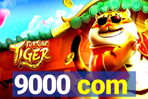 9000 com
